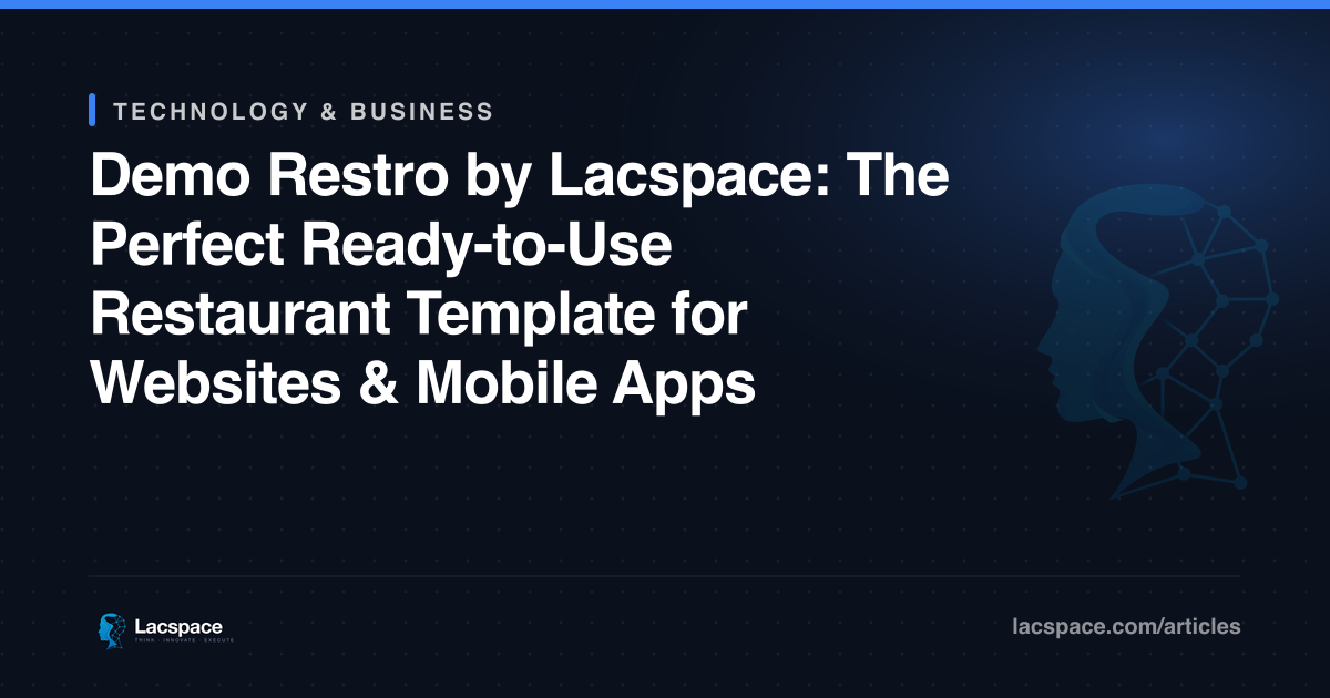 Demo Restro by Lacspace: The Perfect Ready-to-Use Restaurant Template for Websites & Mobile Apps