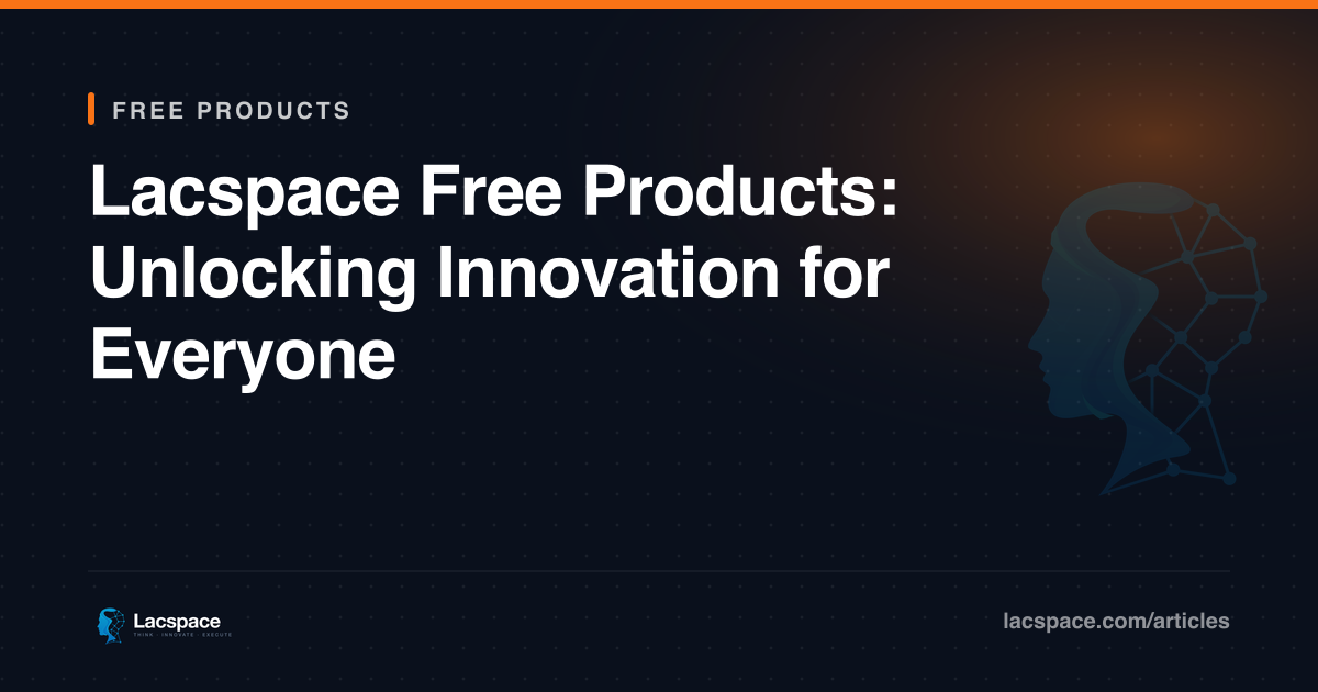 Lacspace Free Products: Unlocking Innovation for Everyone