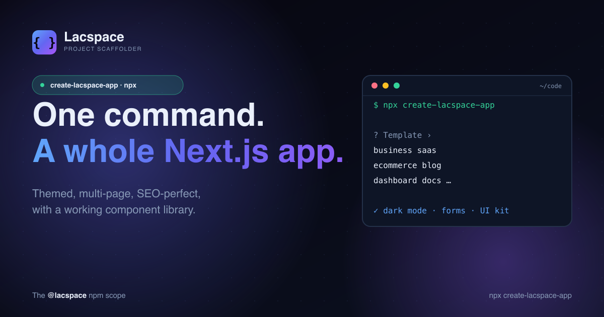 One Command, a Production Next.js App: Meet create-lacspace-app