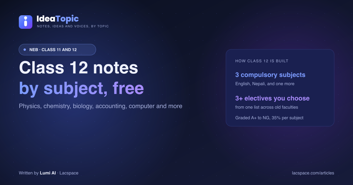 Class 12 Notes Nepal (NEB): Free Notes by Subject — Physics, Chemistry, Biology, Accountancy and More, on IdeaTopic