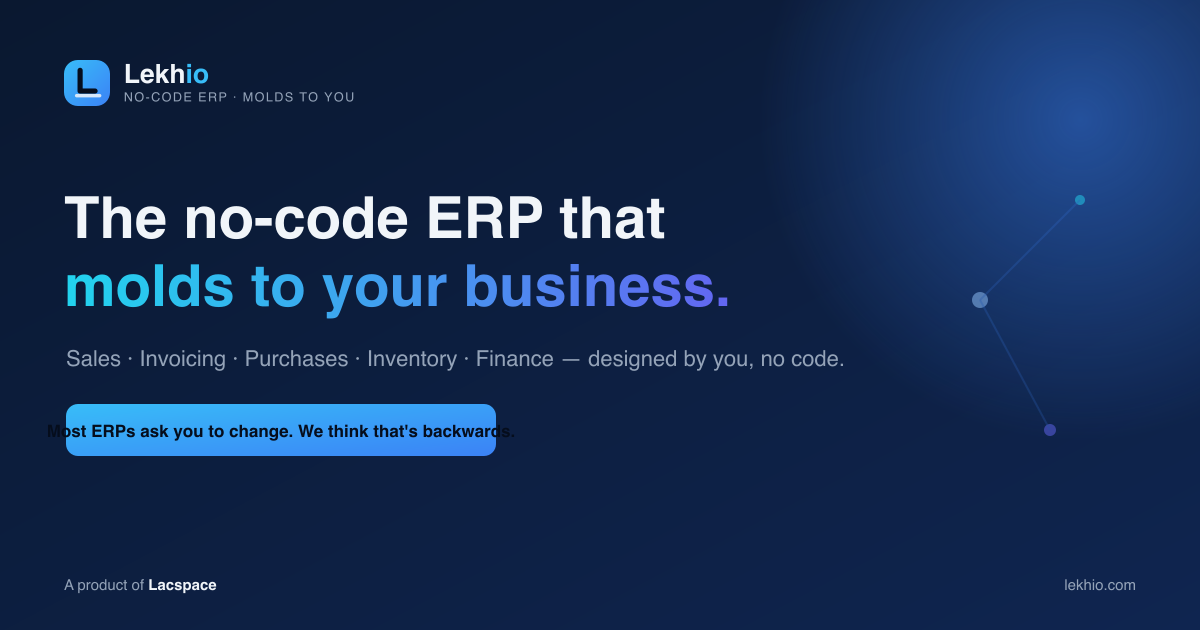 Lekhio — the no-code ERP that molds to your business